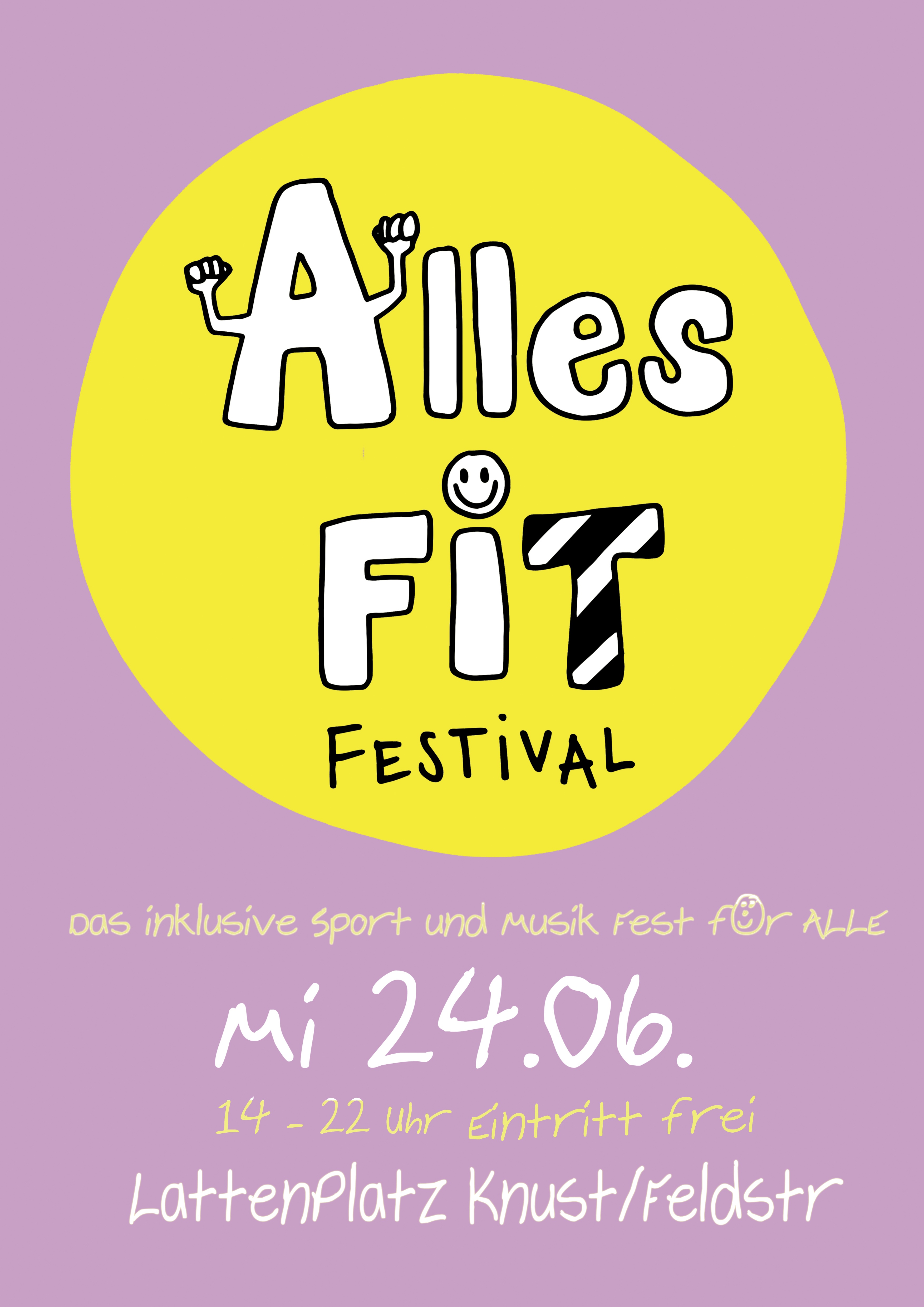 Plakat für das Alles Fit Festival am 24.06. von 14-22 Uhr auf dem Lattenplatz Knust/Feldstr. Inklusives Sport- und Musikfest, Eintritt frei.