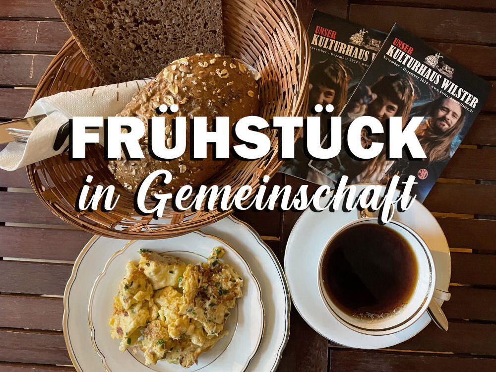 Frühstück in Gemeinschaft - Kulturhaus Wilster