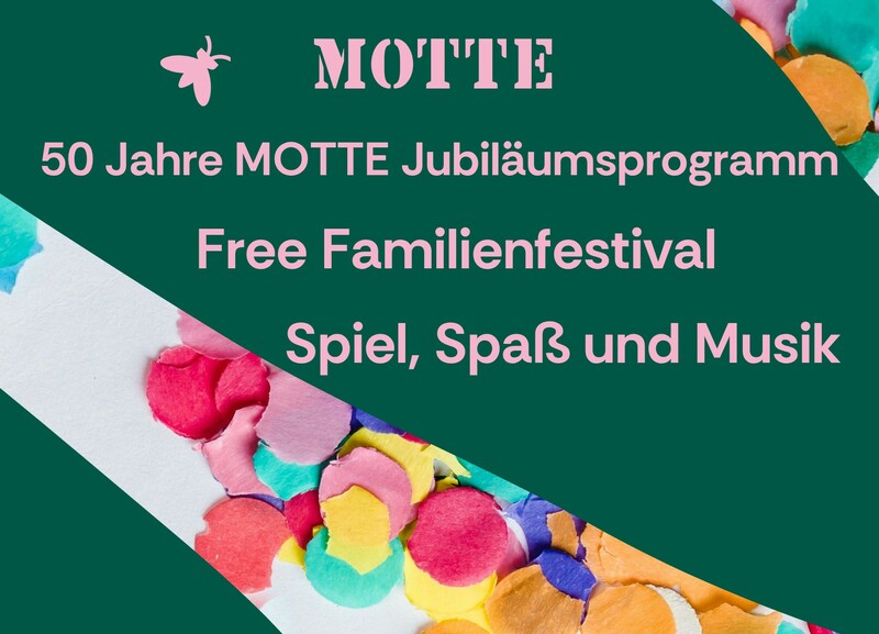 Kinder und Familienfest - 50 Jahre MOTTE