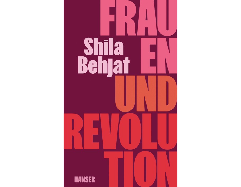 Shila Behjat: Frauen und Revolution